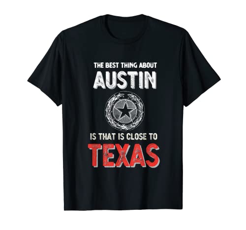 Lo mejor de Austin - Funny Sarcastic Camiseta