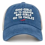 Nasslark Good Girls Go to Heaven Bad Girls Go to Chilis Cap Hats for Men Fashion Lake Blue Funny Hats Gifts for
