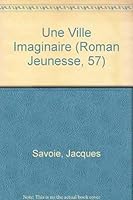 Une Ville Imaginaire (Roman Jeunesse, 57) (French Edition) 2890212548 Book Cover