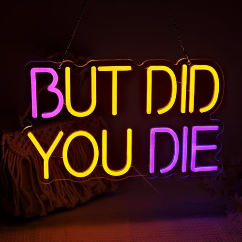 Image of But Did You Die Neon Sign, Dimmable LED Wall Decor Funny Neon Light, USB Powered, Home Aesthetic Decor Man Cave Office Gym