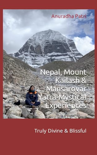 Nepal, Mount Kailash & Mansarovar Yatra - Mystical Experiences