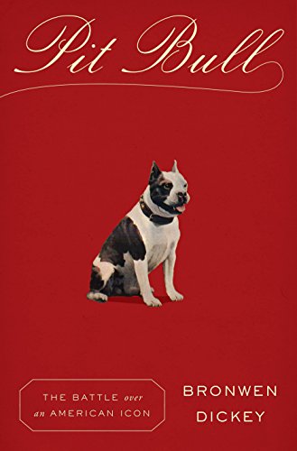  Pit Bull: The Battle over an American Icon