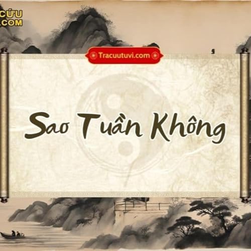 Sao Tuần Kh&ocirc;ng l&agrave; g&igrave;? Luận giải &yacute; nghĩa sao Tuần khi &aacute;n ngữ tại 12 cung trong tử vi