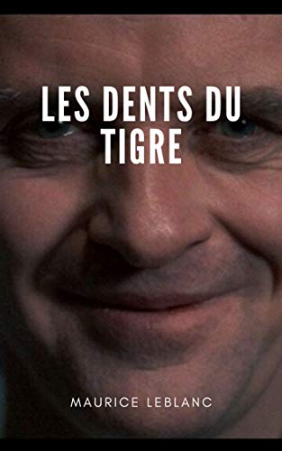 Amazon Com Les Dents Du Tigre French Edition Ebook Leblanc Maurice Kindle Store