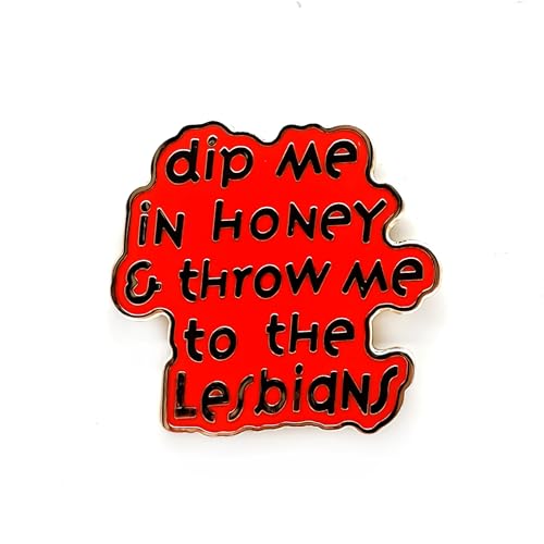 Image of Dip Me In Honey,Throw Me to the Lesbians Pin - Theme Series | Premium Enamel Pin - Statement Lapel Pin - Plated Badge for Clothing, Bags, Hats, Jackets, and Lanyards