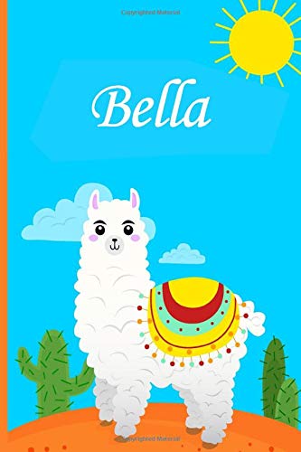 Bella: Cute Personalized Llama Journal For Girls It's a Blank Lined llama notebook for girls and ALSO llama notebook with name