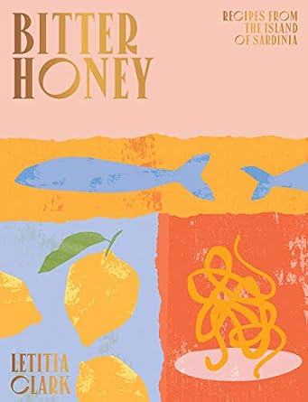 Bitter Honey: Recipes and Stories from Sardinia Hardcover – April 28, 2020