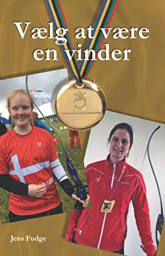 Vælg at være en vinder (Mental styrke i bueskydning) (Danish Edition)