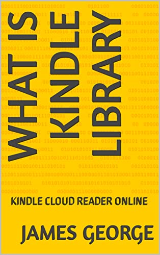 WHAT IS KINDLE LIBRARY: KINDLE CLOUD READER ONLINE