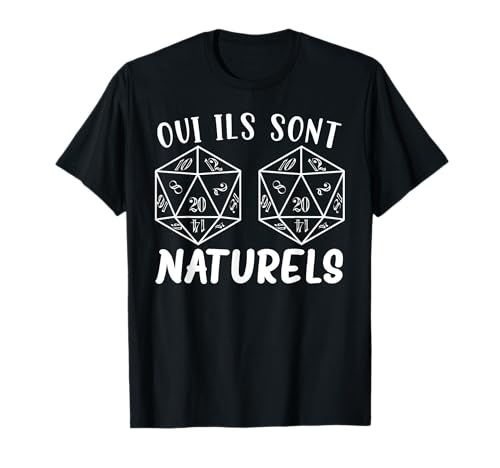 Oui Ils Sont Naturels Jeu De Rôle JDR D20 Cadeau Jeu De Rôle T-Shirt