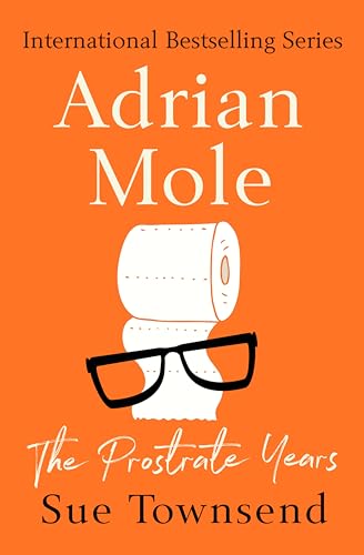 Adrian Mole: The Prostrate Years (The Adrian Mole Series Book 8)