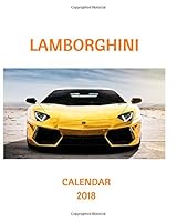 Lamborghini Calendar 2018: 2018 Monthly Calendar with USA Holidays, 24 Lamborghini Cars, 24 Full Color Photos, 8 x 10 in, 16K size (2018 Calendars) (Volume 12) 1979913560 Book Cover