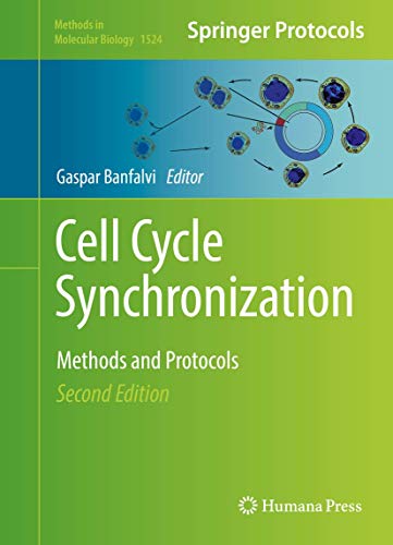 Cell Cycle Synchronization: Methods and Protocols: 1524 (Methods in Molecular Biology) view 2
