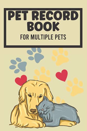 Pet Record Book For Multiple Pets: Pet Health Record Book 120 Pages 6x9', Pet Health And Vaccine Track Journal For Your Lovely Pets, Pet Health Tracker For Multiple Pets To Fit All Your Needs