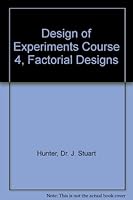 Design of Experiments Course 4, Factorial Designs B000K7Y5ZE Book Cover