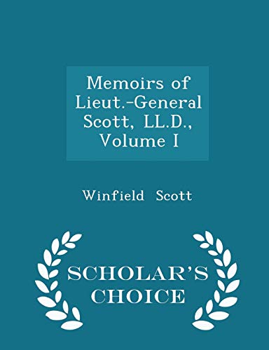 Memoirs of Lieut.-General Scott, LL.D., Volume ... 1298073685 Book Cover