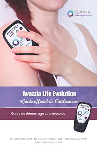 Avazzia Life Evolution Guide Officiel de l'utilisateur: Guide de demarrage et protocoles