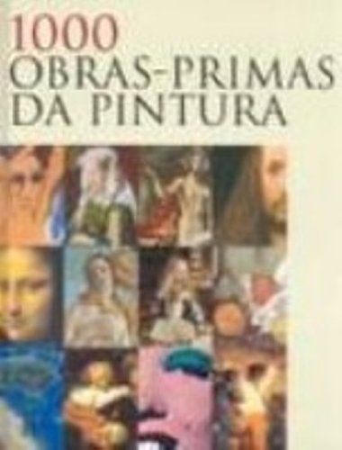 1000 Obras-Primas da Pintura