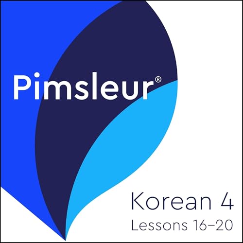 Pimsleur Korean Level 4 Lessons 16-20 by Pimsleur episode artwork