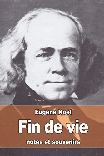 Fin de vie: notes et souvenirs (French Edition)