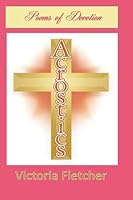 Acrostics: Poems of Devotion 1511529792 Book Cover