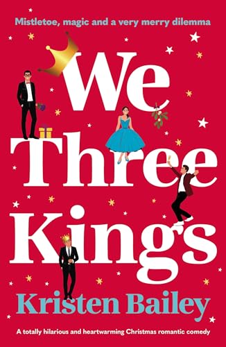 Buy We Three Kings: A Totally Hilarious and Heart-warming Christmas Romantic Comedy — BookShops.in