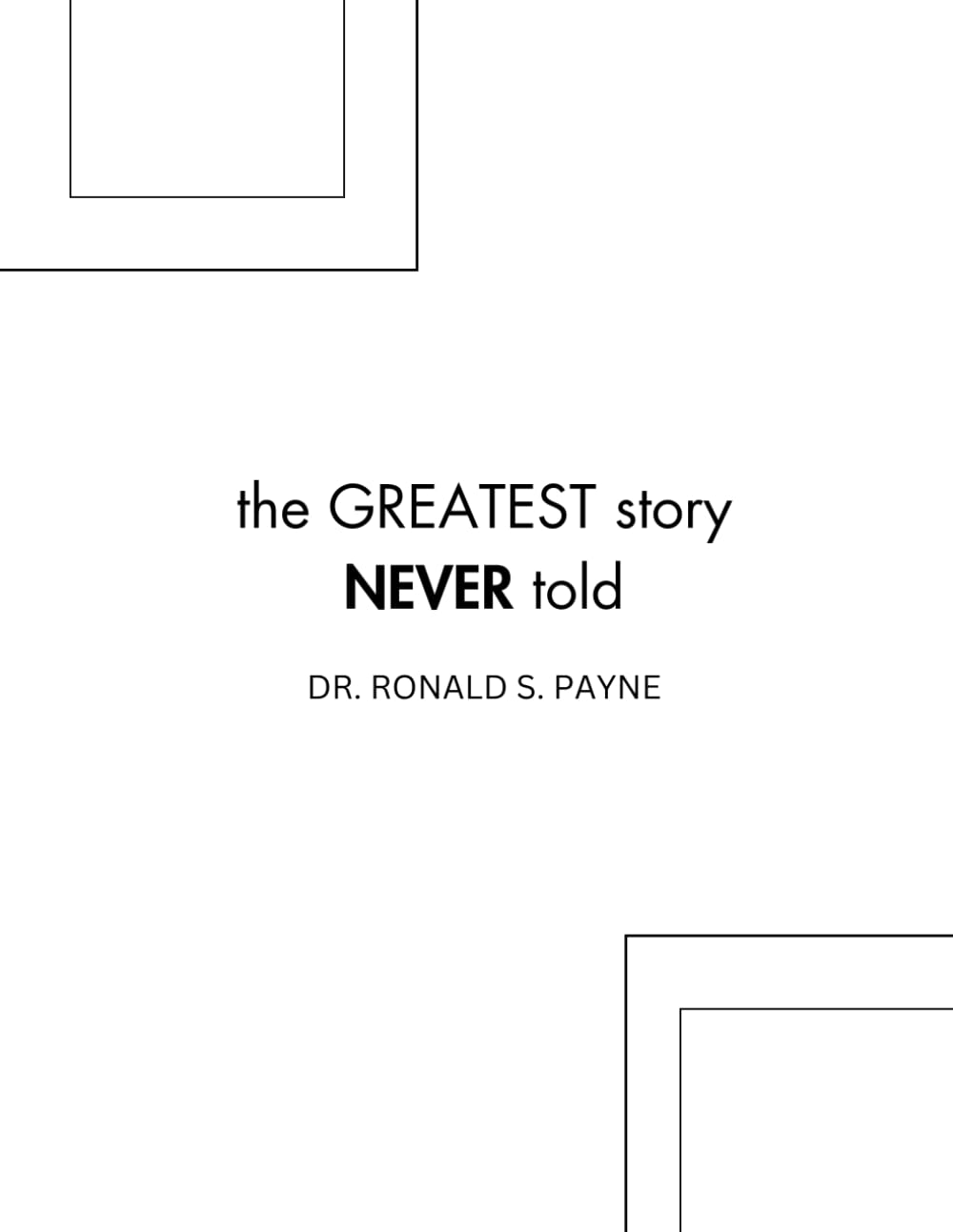 The Greatest Story Never Told