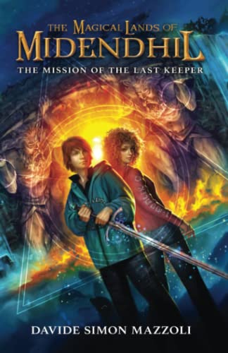 The Magical Lands of Midendhil: The Mission of the Last Keeper (The Midendhil Saga)