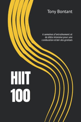 HIIT 100: 6 semaines d’entraînement et de diète intensive...