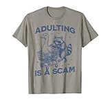 Adulting es una estafa Mapache Tonto Divertido Ganso Compras Camiseta