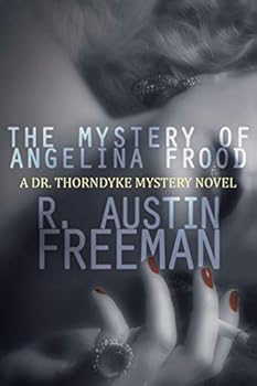 Paperback The Mystery of Angelina Frood: A Dr. Thorndyke Mystery Novel Book