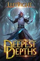 Deepest Depths 2: A LitRPG Adventure B0F53LB8PM Book Cover