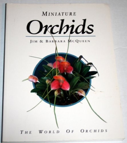 Miniature Orchids: The World of Orchids