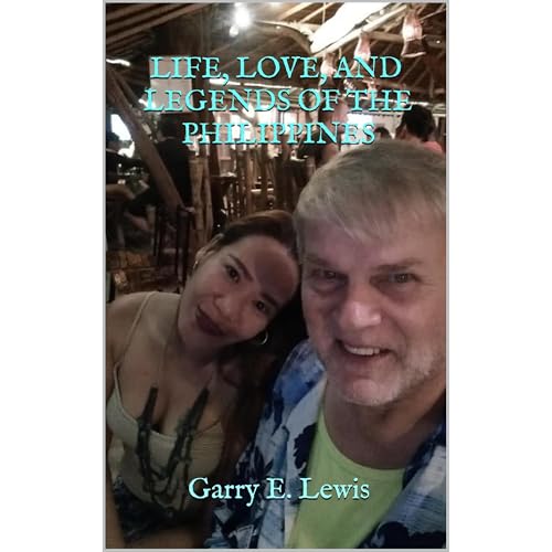 LIFE, LOVE, AND LEGENDS OF THE PHILIPPINES by Garry E. Lewis, Garry Lewis episode artwork