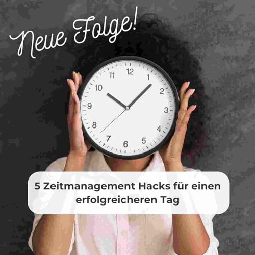 5 Zeitmanagement Hacks f&uuml;r einen erfolgreicheren Tag