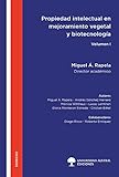 Propiedad intelectual en mejoramiento vegetal y biotecnología - Volumen I