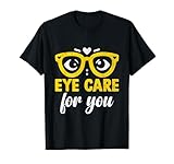 Eye Care For You Opthalmologist Optician Optometrist T-Shirt