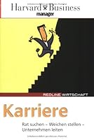 Karriere. Rat suchen - Weichen stellen - Unternehmen leiten (Harvard Business manager) 3636012800 Book Cover