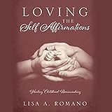 Loving the Self Affirmations: Healing Childhood Brainwashing
