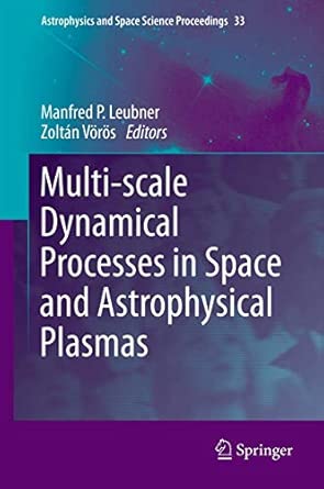 Multi-scale Dynamical Processes in Space and Astrophysical Plasmas: 33 2012th Edition book cover