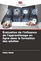 Évaluation de l'influence de l'apprentissage en ligne dans la formation des adultes (French Edition) 620780788X Book Cover