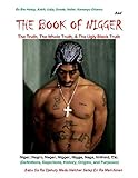 The Book Of Nigger: The Truth, The Whole Truth, & The Ugly Black Truth (Niggerology)