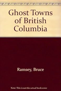 Unknown Binding Ghost Towns of British Columbia Book