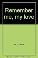 Remember Me, My Love 0373026285 Book Cover