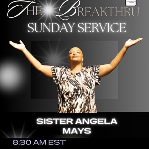 The Breakthru Sunday Service with Sister Angela Mays ' BUT GOD'. Podcast Por arte de portada