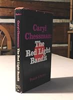 Caryl Chessman, the Red Light Bandit 0882291882 Book Cover