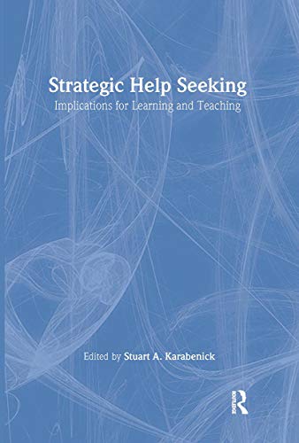 Strategic Help Seeking: Implications for Learning and Teaching view 2