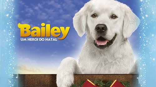 Bailey, Um Heroi do Natal