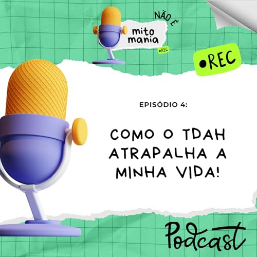 COMO O TDAH ATRAPALHA A MINHA VIDA!