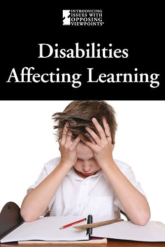 Disabilities Affecting Learning (Introducing Issues with Opposing Viewpoints)